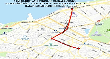 9 Eylül Zafer Yürüyüşü Sırasında Kapatılacak Yollar
