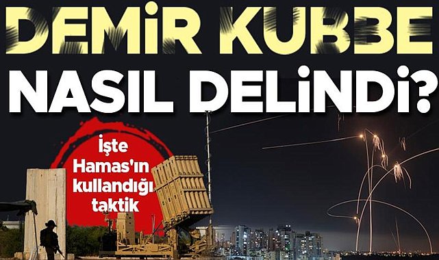 Tüm dünyanın cevabını aradığı soru: Demir Kubbe nasıl delindi? İşte Hamas'ın kullandığı taktik...