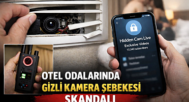 Otel Odaları 7/24 Yayında: Gizli Kamera Şebekesi Ortaya Çıkarıldı